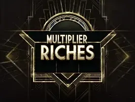 Multiplier Riches
